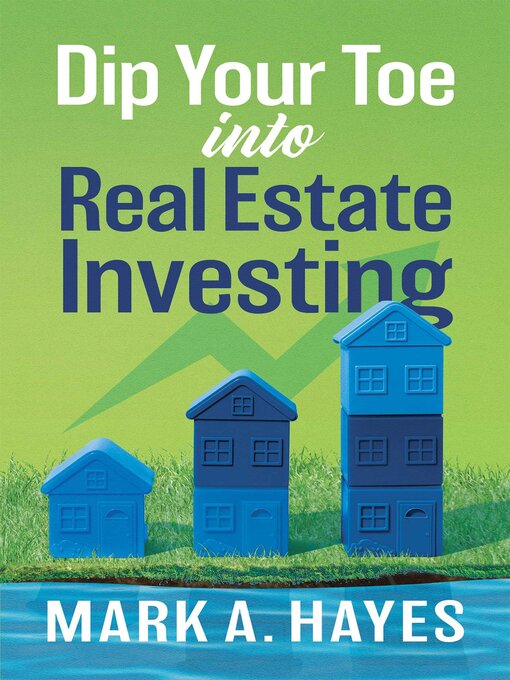Title details for Dip Your Toe into Real Estate Investing by Mark Hayes - Available